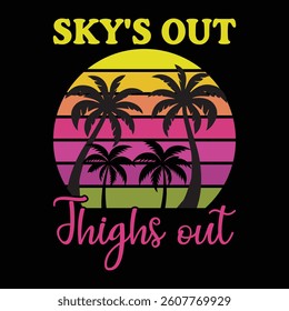 Sky's Out Thighs Out Throwback To The Retro 80s Vintage T-shirt Design, Retro 1980s Illustration, Vintage Retro Saying Typography Design