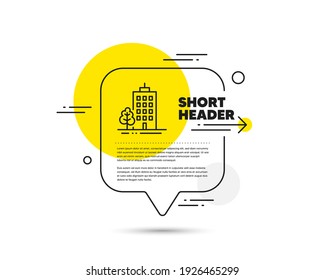 Skyscraper buildings line icon. Speech bubble vector concept. City architecture with tree sign. Town symbol. Skyscraper buildings line icon. Abstract bubble balloon badge. Vector