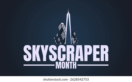 Skyscraper Stories, Engineering, Design, and Dreams, skyscraper month design templet