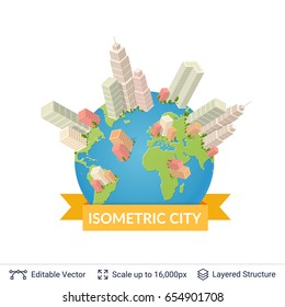 Skyscrapers and houses around the earth globe. Isometric city vector elements.