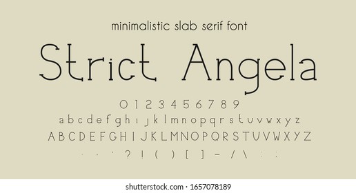 Slab serif alphabet letters font with numbers and punctuation. Minimalistic font letters. Typography simple fonts uppercase and lowercase. Vector illustration