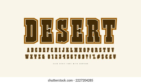 Slab serif font with contour. Letters and numbers for logo and emblem design in the western style. Vector illustration