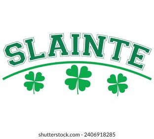 Slainte Svg,Png,Happy St Patrick Day Svg,Patricks Day Saying,Shamrock Svg,Clover Svg,Lucky,Pinches Svg,Irish Svg,Funny St Patrick's,Instant Download,T shirt,Svg Cut File,Cricut,Silhouette