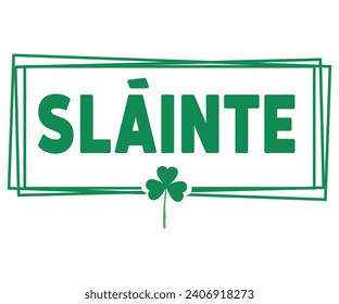 Slainte Svg,Retro,Png,Happy St Patrick Day Svg,Patricks Day Saying,Shamrock Svg,Clover Svg,Lucky,Pinches Svg,Irish Svg,Funny St Patrick's,Instant Download,T shirt,Svg Cut File,Cricut