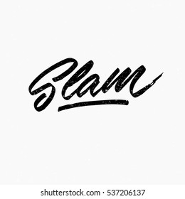 Slam. Ink hand lettering. Modern brush calligraphy. Handwritten phrase. Inspiration graphic design typography element. Cool simple vector sign.