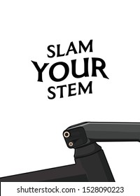 "Slam your stem" a cyclist poster banner design template. vector illustration