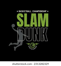 slamdunk  slogan print design with basketball player drawing.
