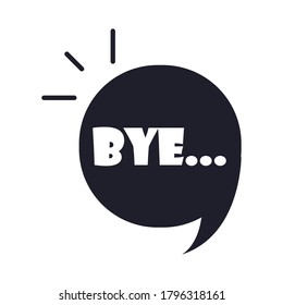 slang bubbles, hand drawn bye text, over white background, silhouette icon style vector illustration