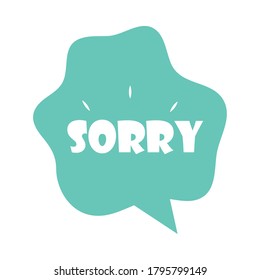 slang bubbles, speech bubble sorry word over white background, flat icon design vector illustration