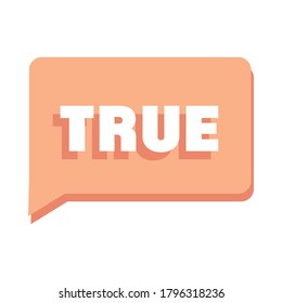 slang bubbles, true phrase over white background, flat icon design vector illustration