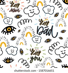 Slang greeting phrase Hey Dad, Hey Mom, Hey You. Teenagers informal expression. Doodles seamless pattern in vector with a lot of funny elements. Wrapping, textile, wallpaper, apparel design idea.
