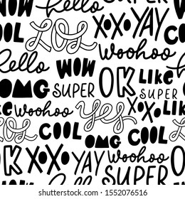 Slang youth word vector seamless pattern. Black and white ink illustration of fun trendy doodle lettering. Creative social media cartoon messages. Hello, LOL, wow, super, xoxo, omg, like, cool, woohoo