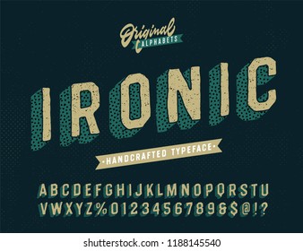 Slanted 'Ironic' Funny Hand Drawn Vintage Typeface. Original Retro Alphabet with a Hand Crafted Look and Cool Texture Vector Illustration.