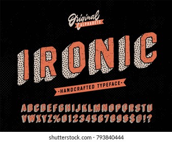 Slanted 'Ironic' Funny Hand Drawn Vintage Typeface. Original Retro Alphabet with a Hand Crafted Look and Cool Texture IVector Illustration.