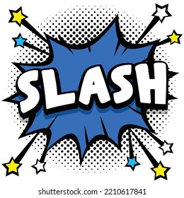 slash Pop art comic speech bubbles book sound effects