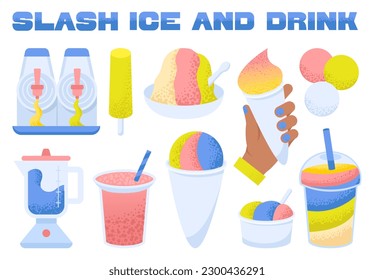 Slashy ice and drink set. Frozen summer sweets with different flavors. Refreshing beverage with shaved ice and toppings. Flat vector illustration