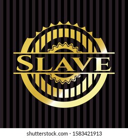 Slave gold badge or emblem. Vector Illustration. Detailed.
