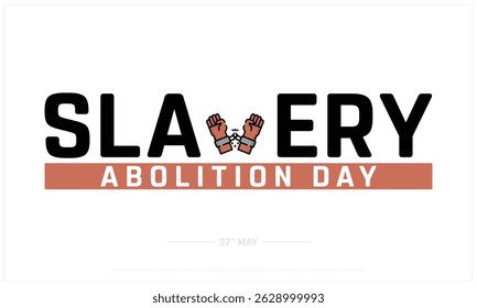 Slavery Abolition Day on white background, Typographic Design of Slavery Abolition Day, Vector Design of Slavery Abolition Day, Slavery Abolition Day Design