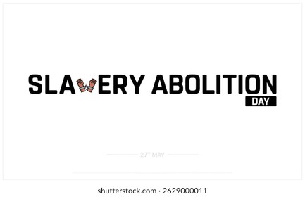 Slavery Abolition Day on white background, Typographic Design of Slavery Abolition Day, Vector Design of Slavery Abolition Day, Slavery Abolition Day Design