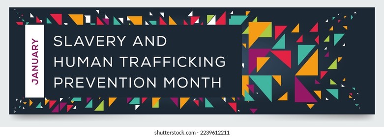 Slavery and Human Trafficking Prevention Month, held on January.