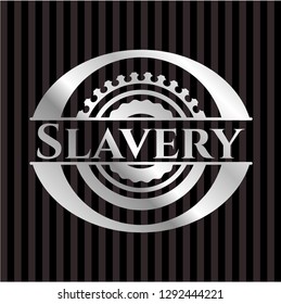 Slavery silver shiny badge