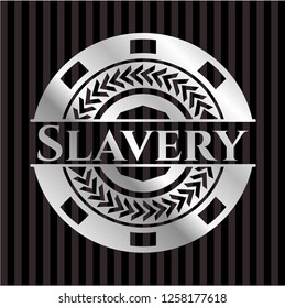 Slavery silvery badge or emblem