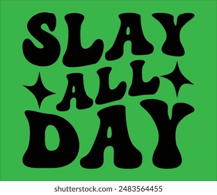 Slay All Day svg,Boss Day T-shirt, Proud Boss, inspire boss day, Happy Bosses Day t shart, Great Boss
