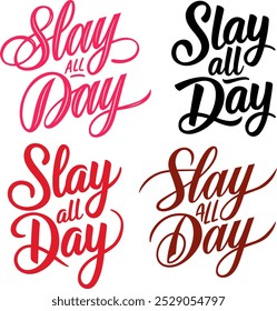 Slay All Day t shirt design