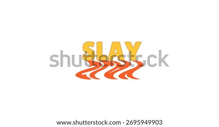 Slay bold internet slang with wavy orange shadow. Gen z communication. Impressive outstanding lingo. Motivational reaction. Social media buzzword. Funky reflection 70s typography. Lilita One font used