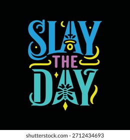 Slay the Day text graphic with bee and crown lettering