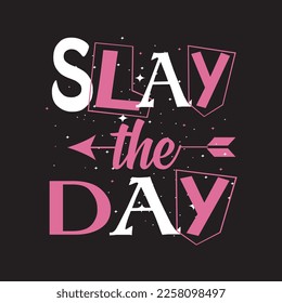 slay the day valentine t shirt graphic template