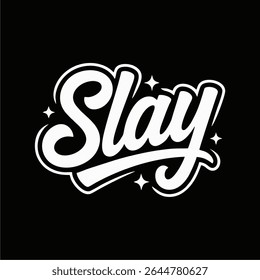 Slay hand-lettered text white color