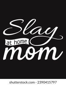 Slay At Home Mom Design