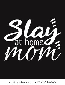 Slay At Home Mom Design