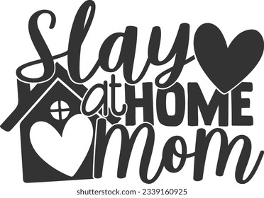 Slay At Home Mom - Mom Life