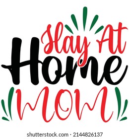 Slay at Home Mom t-shirt design vector file.
