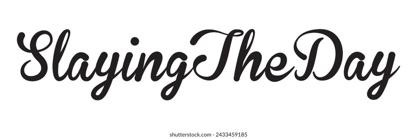 slaying the day text on white background.