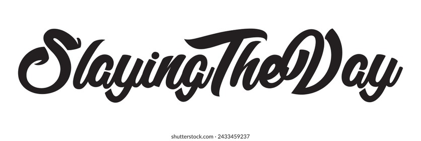 slaying the day text on white background.