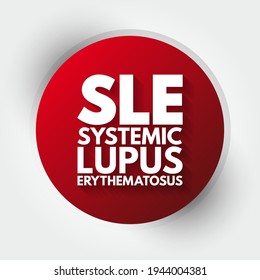 SLE Systemic Lupus Erythematosus - autoimmune disorder characterized by antibodies to nuclear and cytoplasmic antigens, acronym text concept background