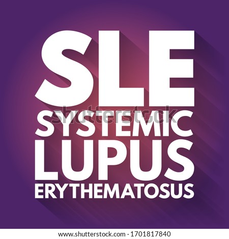 SLE Systemic Lupus Erythematosus - autoimmune disorder characterized by antibodies to nuclear and cytoplasmic antigens, acronym text concept background