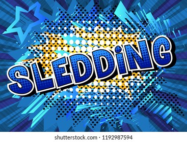 Sledding - Vector illustrated comic book style phrase.
