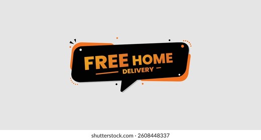Sleek “Free Home Delivery” Banner – Black Speech Bubble with Orange Text and Underlined Accent on White Background for Online Store Ads, Shipping Services, and Ecommerce Promotions

