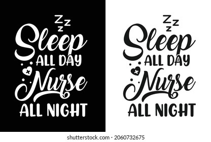 Sleep all day nurse all night typography nursing t shirt