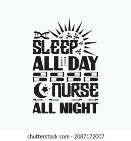Sleep all day nurse all night- nurse slogan design vintage badge graphic poster.