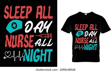 SLEEP ALL DAY NURSE ALL NIGHT