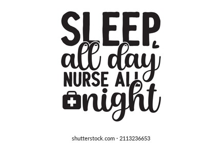 Sleep all day nurse all night - Heart rate symbol. Isolated lettering typography. Vector doodle illustration. Can be used for topics like medicine, Can be used for menu, café, restaurant, logo, bakery