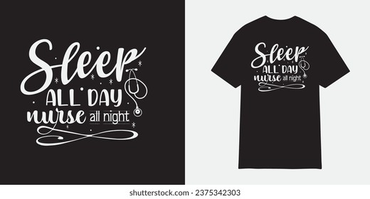 Sleep all day nurse all night tshirt design, Nurse sublimation png, Free-ish, Black History png, Cut Files for Cricut, Silhouette, Typography nurse vector, nurse t shirt design