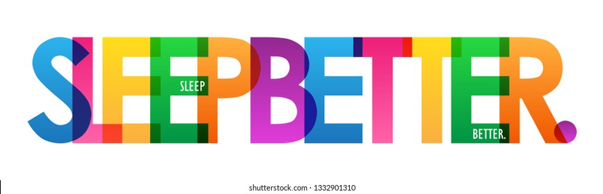 SLEEP BETTER. colorful typography banner