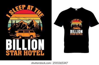 I sleep Billion star hotel-Adventure T-Shirt Design