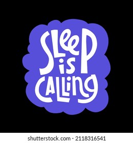 Sleep is calling. Hand drawn lettering quote and feet under the blanket. Sweet dream and relaxation time concept. World Sleep Day vector illustration in trendy flat style.